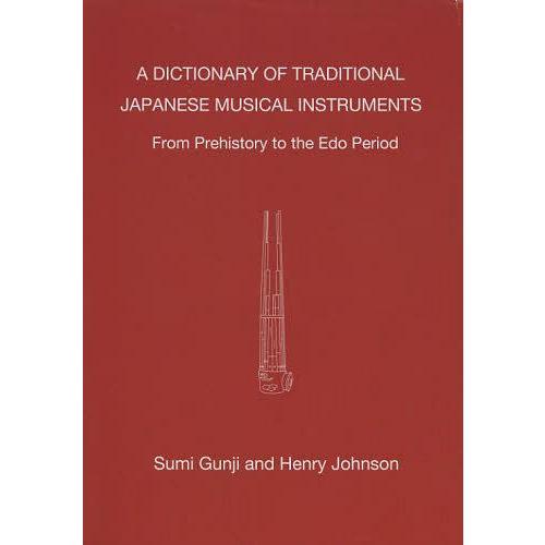 [本 雑誌] A DICTIONARY OF TRADITIONAL JAPANESE MUSICAL INSTRUMENTS From