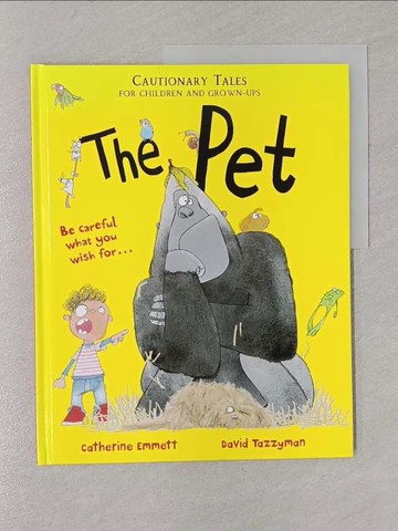 【書寶二手書T1／少年童書_Y8O】The Pet: Cautionary Tales for Children and Grown-Ups_Tazzyman, David