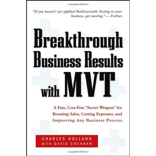 Breakthrough Business Results With MVT: A Fast  Cost-Free "Secret Weapon" for Boosting Sales  Cutting Expenses  and Improving Any Business Process