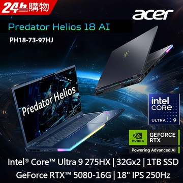 ACER Predator Helios 18吋 AI電競筆電 黑(Ultra9 275HX/64G/1TB/RTX5080-16G/WIN11/PH18-73-97HJ)