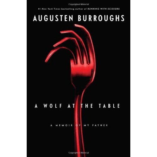 A Wolf at the Table: A Memoir of My Father