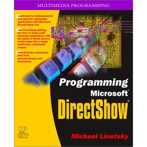 Programming Microsoft Directshow (Multimedia Programming)