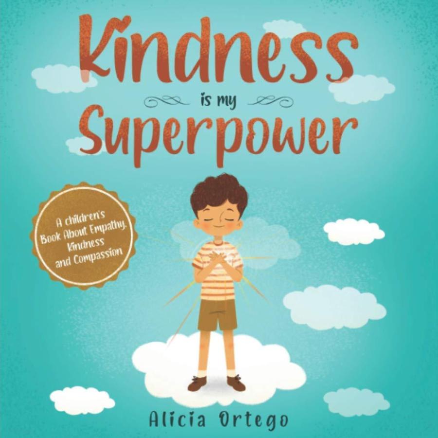 Kindness is my Superpower A childrens Book About Empathy, Kindness and Comp