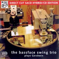 貝斯臉搖擺三重奏：搖擺蓋希文 The Bassface Swing Trio: plays Gershwin (SACD) 【Stockfisch】