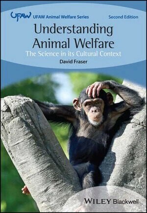 UNDERSTANDING ANIMAL WELFARE - THE SCIENCE IN ITS CULTURAL CONTEXT 2ND EDITION (2版) FRASER 2023 John Wiley