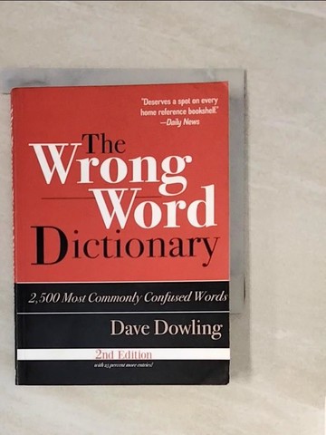 【書寶二手書T7／字典_V3H】The Wrong Word Dictionary: 2,500 Most Commonly Confused Words_Dowling, Dave