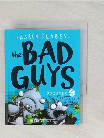 【書寶二手書T1／原文小說_S8H】The Bad Guys Episode #4: Attack of the Zittens_Aaron Blabey