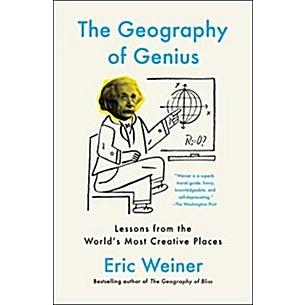 The Geography of Genius: Lessons from the World's Most Creative Places (Paperback)