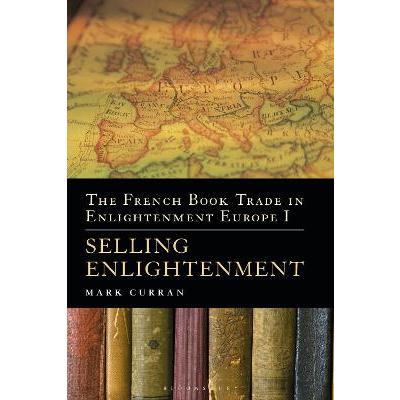 The French Book Trade in Enlightenment Europe I: Selling Enlightenment