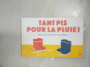 【書寶二手書T2／少年童書_UKG】Tant pis pour la pluie!_DEMASSE-POTTIER