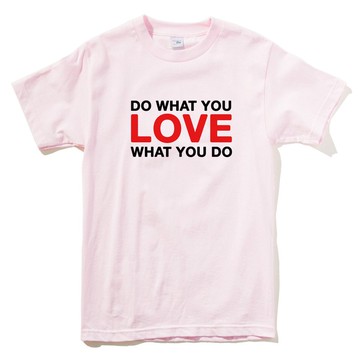 DO WHAT YOU LOVE WHAT YOU DO 男女短袖T恤 淺粉色 春裝文字英文