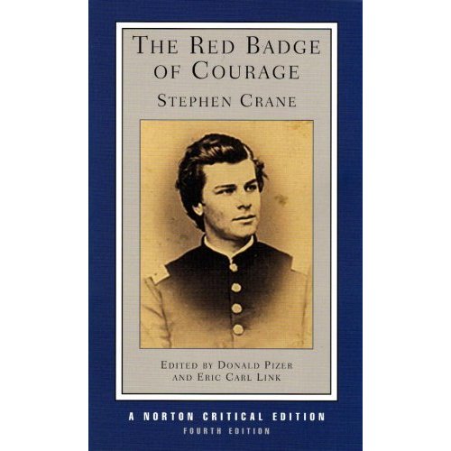 The Red Badge of Courage: An Authoritative Text  Backgrounds and Sources  Criticism (Norton Critical Editions)