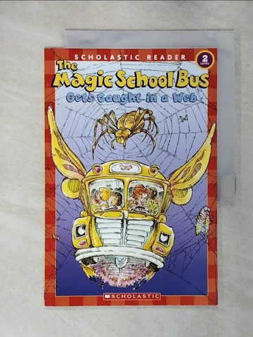 【書寶二手書T5／兒童文學_YHZ】The Magic School Bus Gets Caught in a Web (Scholastic Reader, Level 2)_Jeanette Lane