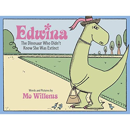 Edwina  the Dinosaur Who Didn't Know She Was Extinct