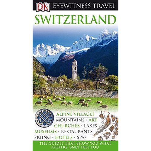 DK Eyewitness Travel Guide: Switzerland