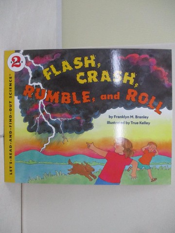 【書寶二手書T3／原文小說_TUN】Flash, Crash, Rumble, and Roll_Branley, Franklyn Mansfield/ Kelley, True (ILT)