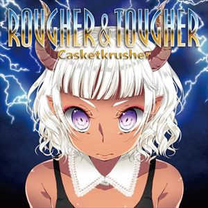 Casketkrusher   Rougher ＆ Tougher [CD]