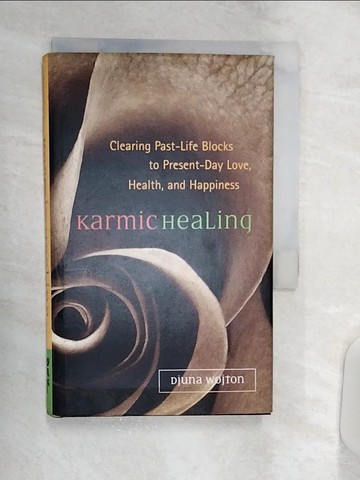 【書寶二手書T4／原文書_R1X】Karmic Healing: Clearing Past Life Blocks to Present Day Love, Health and Happiness_Wojton, Djuna