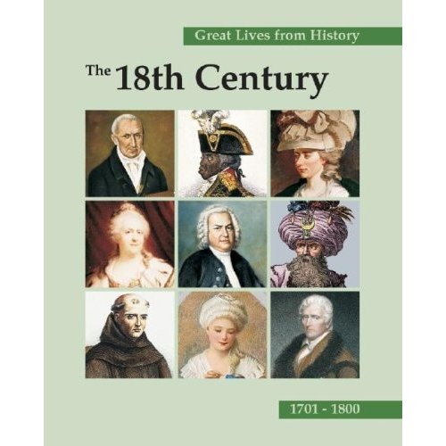 Great Lives from History: The 18th Century 1701-1800