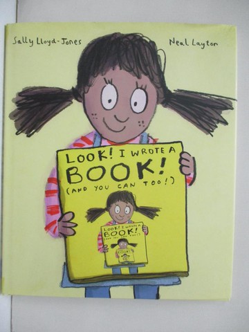 【書寶二手書T5／少年童書_QEH】Look! I Wrote a Book! (and You Can Too!)_Lloyd-Jones, Sally/ Layton, Neal (ILT)