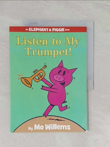 【書寶二手書T1／少年童書_Y43】Listen to My Trumpet!_Willems, Mo/ Willems, Mo (ILT)
