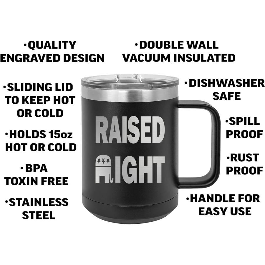 Funny Raised Right Joke Heavy Duty Stainless Steel Black Coffee Mug Tumbler With Lid Novelty Cup Great Gift Idea For Conservative or Republican