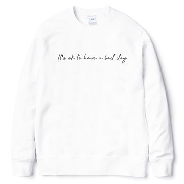 Its ok to have a bad day中性大學T 刷毛 白色 手寫手工文字