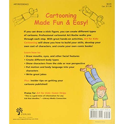 Cartooning: The Only Cartooning Book You'll Ever Need to Be the Artist You've Always Wanted to Be (Art for Kids)