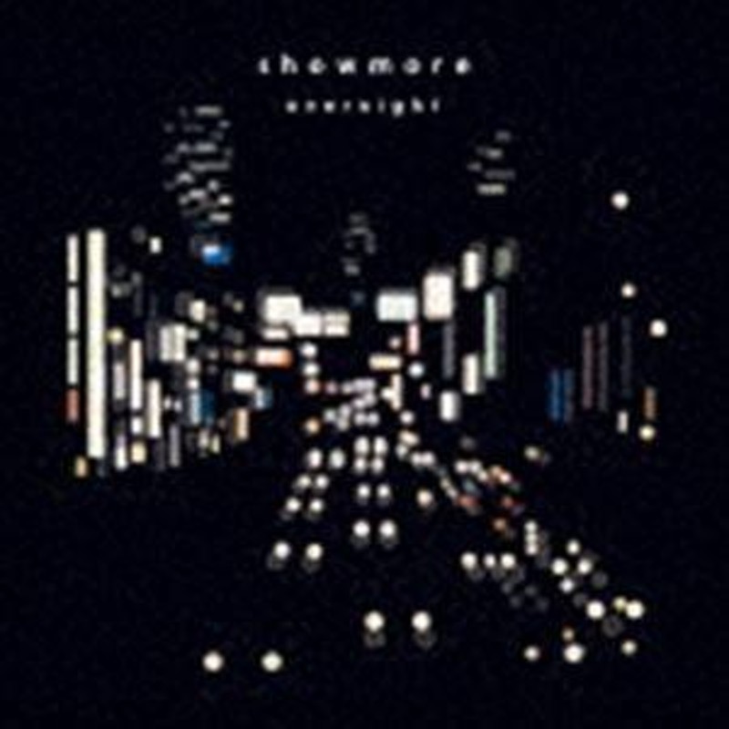 showmore / overnight [CD] | LINEブランドカタログ