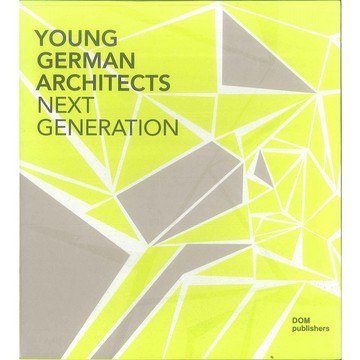 YOUNG GERMAN ARCHITECTS -9783938666784 絕版英文設計書 [建築人設計人的店-上博圖書]