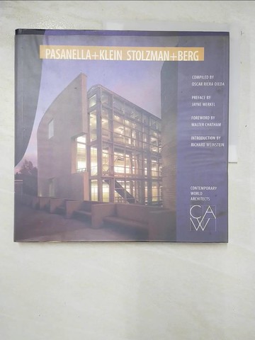 【書寶二手書T7／建築_BMQ】Pasanella + Klein Stolzman + Berg_[Compiled by Oscar Riera Ojeda] ; preface by Jayne Merkel ; foreword by Walter C