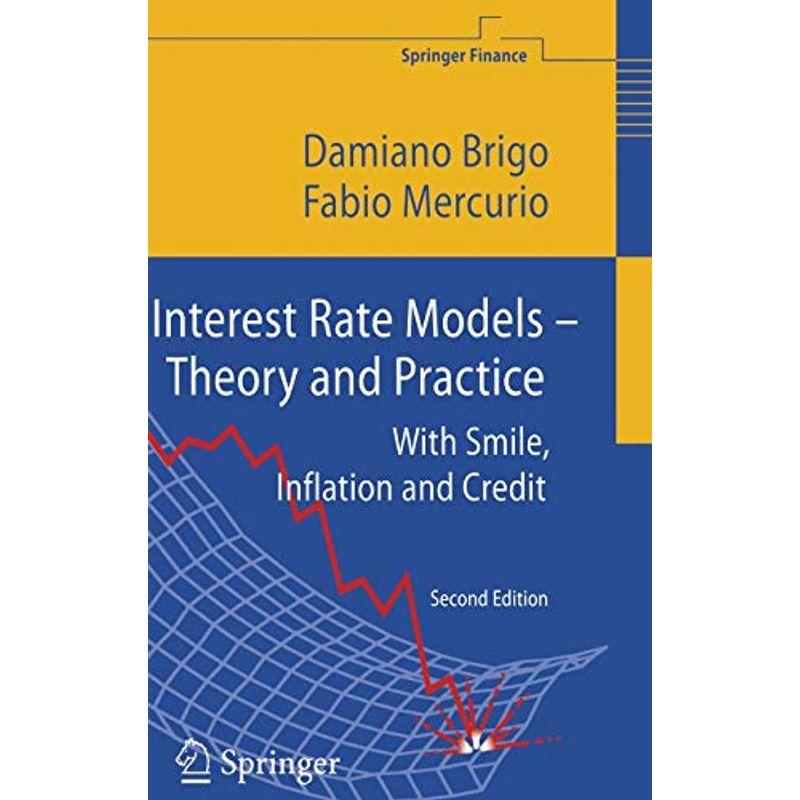 Interest Rate Models Theory and Practice: With Smile, Inflation and