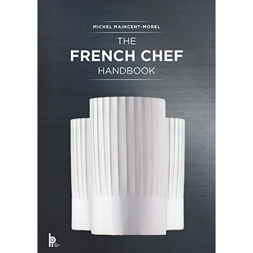 The French Chef Handbook: La cuisine de reference