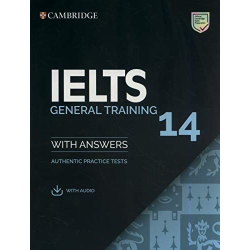 IELTS 14 General Training Student's Book with Answers with Audio: Authentic Practice Tests (IELTS Practice Tests)