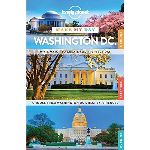 Make My Day: Washington DC (Lonely Planet)