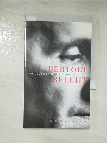 【書寶二手書T7／藝術_AWF】The Good Woman of Setzuan_Brecht, Bertolt/ Bentley, Eric (NRT)