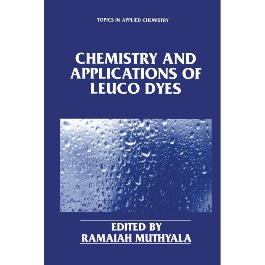 Chemistry and Applications of Leuco Dyes (Topics in Applied Chemistry)