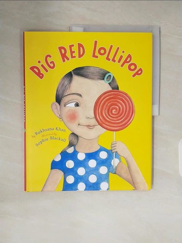 【書寶二手書T6／少年童書_ZNO】Big Red Lollipop_Khan, Rukhsana/ Blackall, Sophie (ILT)
