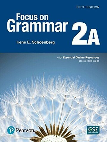 Focus on Grammar (2A) with Essential Online Resources 5/e Schoenberg 2019 Pearson