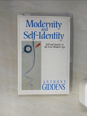 【書寶二手書T3／社會_T4Y】Modernity and Self-identity: Self and Society in the Late Modern Age_Giddens, Anthony