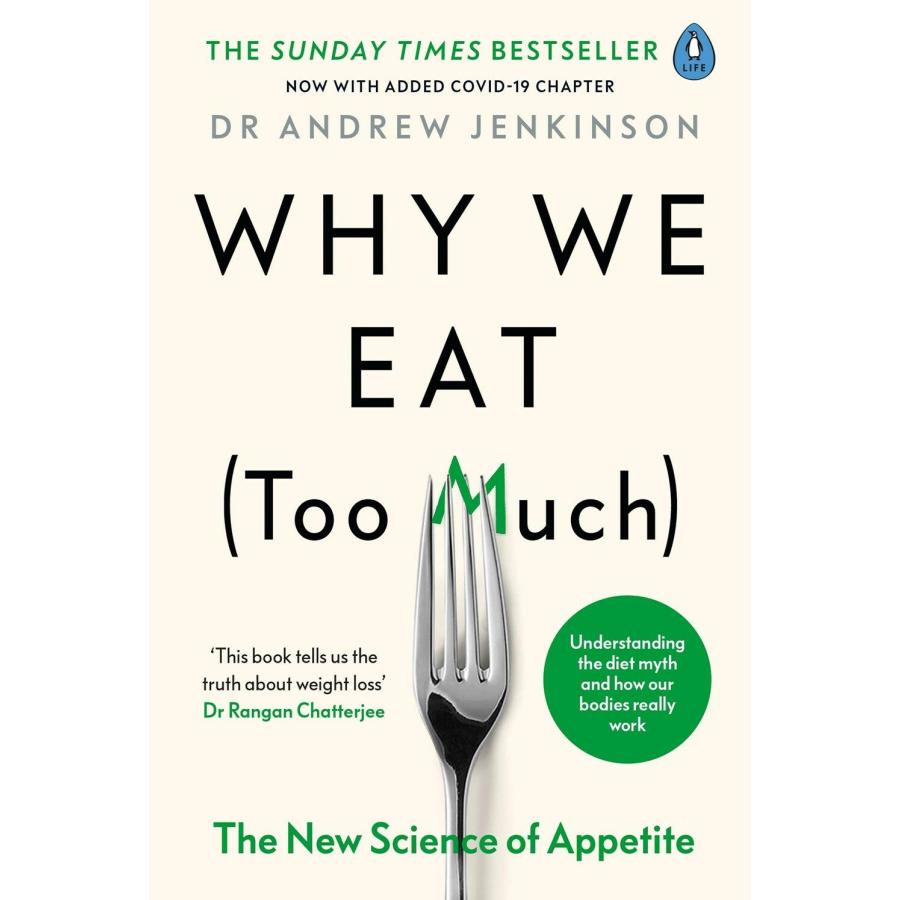 Why We Eat (Too Much) The New Science of Appetite (Paperback)