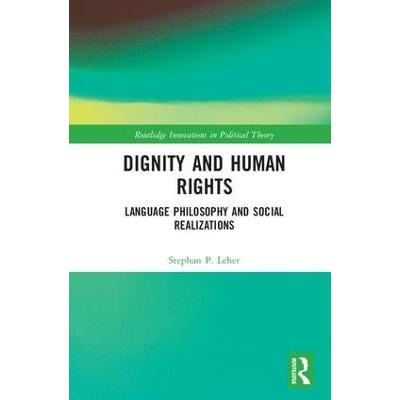 Dignity and Human Rights: Language Philosophy and Social Realizations