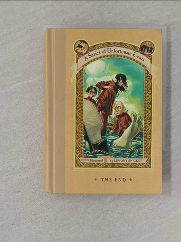 【書寶二手書T1／原文小說_ST6】The End (A Series of Unfortunate Events, Book 13)_Snicket, Lemony/ Helquist, Brett (ILT)