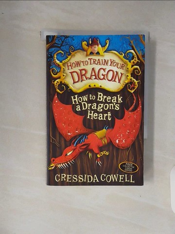 【書寶二手書T6／兒童文學_XRS】How To Train Your Dragon: How to Break a Dragon's Heart_Cressida Cowell