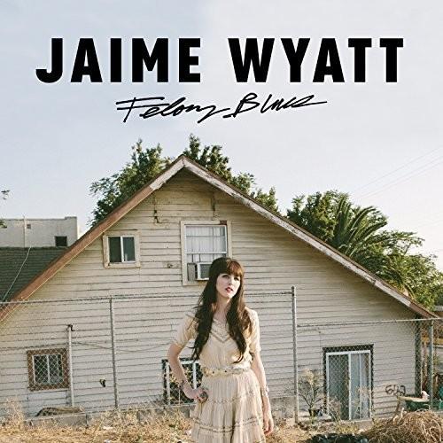 Felony Blues Jaime Wyatt