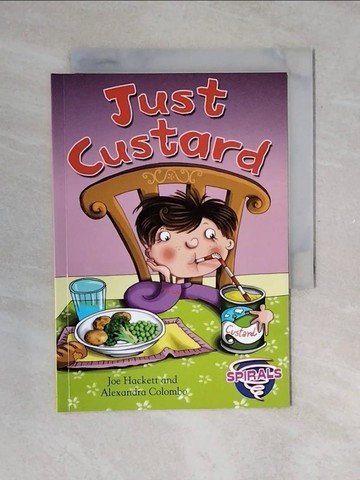 【書寶二手書T1／少年童書_V4B】Just Custard (Spirals)_Hackett, Joe / Colombo, Alexandra (ILT)