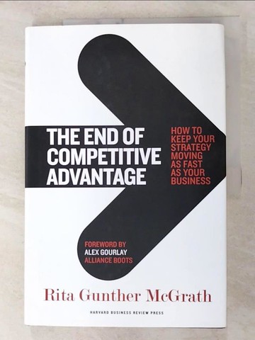 【書寶二手書T8／財經企管_SCL】The End of Competitive Advantage: How to Keep Your Strategy Moving as Fast as Your Business_McGrath, Rita Gunther/ Gourlay, Alex (FRW)