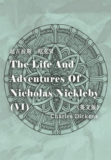 【電子書】The Life And Adventures Of Nicholas Nickleby（VI） 尼古拉斯·尼克贝（英文版）