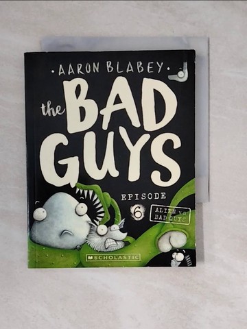 【書寶二手書T6／原文小說_XT9】The Bad Guys Episode #6: Alien vs Bad Guys_Aaron Blabey