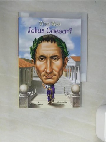 【書寶二手書T4／兒童文學_W43】Who Was Julius Caesar?_Medina, Nico/ Foley, Tim (ILT)